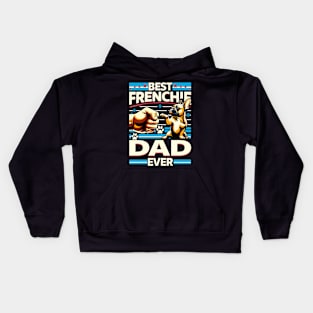 Best Frenchie Dad Ever Happy Father Day Dog Lover Vintage Kids Hoodie